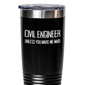 Civil engineer tumbler, funny civil engineering gift idea, funny occupational quote for a civil engineer, vacuum insulated tumbler
