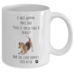 Funny Beagle Mug, A Wise Women Once Said, Beagle Mom Gift, Dog Lover Coffee Cup, Gift Idea for Owner