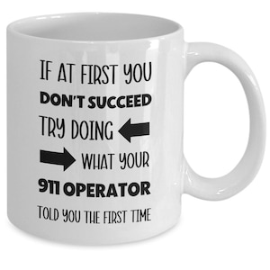 Funny 911 Operator Mug, Emergency Services Dispatcher Cup, Trauma Despatcher Worker Gift, Lifesaving Response Operation Employee Keepsake