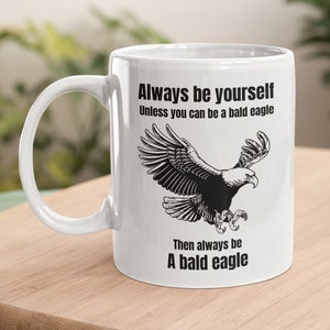 Bald Eagle Mug, Bald Eagle Coffee Cup, Bald Eagle Gift, Funny Bald Eagle Lover Gift