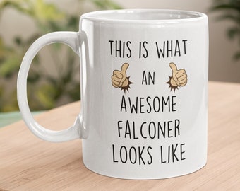 Funny Falconry Mug, Falconer Coffee Cup, Hawking Gifts, Bird Of Prey Owner Gift Idea, Gift For An Awesome Falconer
