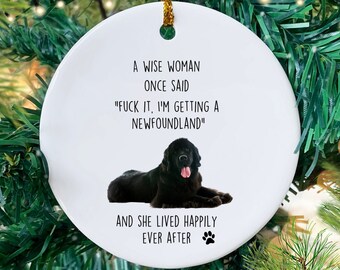 Newfoundland Ceramic Ornament, Funny Newfoundland Gift Idea for a Wise Dog Mom, Newfoundland Mom, 3” Round Ceramic Ornament