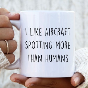Funny Aircraft Spotting Mug, Plane Spotter Coffee Cup, Aviation Enthusiast Gift, Airplane Lover Keepsake