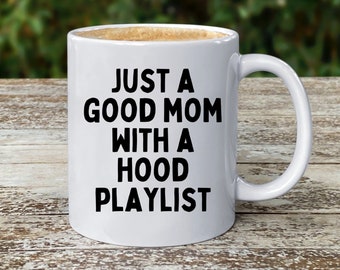 Mom Rap Mug Gangsta Rap Music Sublimation Coffee Or Tea Mug, Funny Gangster Quotes Mugs For Mothers Day, Birthday, Appreciation