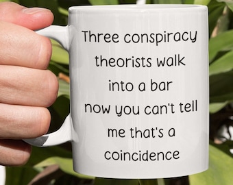 Conspiracy Theory Mug Funny Conspiracy Theorist Coffee or Tea Cup Gift Idea for Conspiracy Theorists