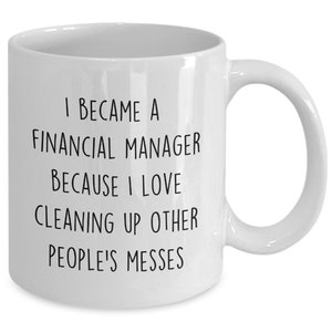 Financial manager mug, financial manager gift, funny financial manager coffee cup, gift for a financial advisor