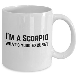 Scorpio mug, scorpio coffee or tea cup, funny scorpio star sign gift, horoscope gift for scorpio, sign of the zodiac gift mug