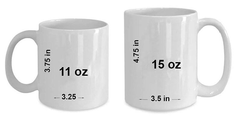 May include: Two white ceramic mugs with black text. The smaller mug is 11 oz and measures 3.75 inches tall and 3.25 inches wide. The larger mug is 15 oz and measures 4.75 inches tall and 3.5 inches wide.