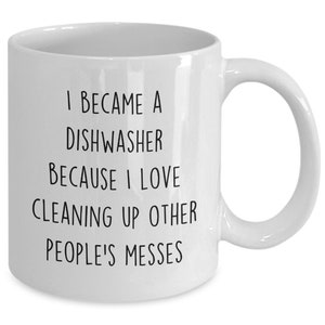 Dishwasher mug, dishwasher coffee cup, funny dishwasher gift idea, gift for dishwasher
