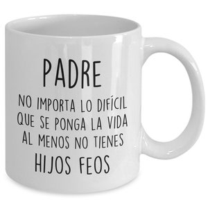 Padre coffee mug, padre mug, funny phrase in spanish, gift for padre, padre gift idea, father gifts from son and|or daughter