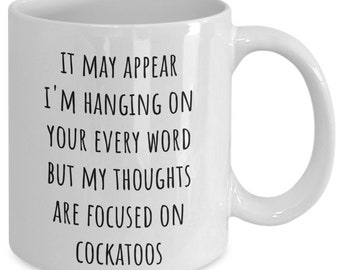 Funny Cockatoo Mug, Cockatoo Lover Gift Idea, Parakeet Owner Coffee Cup