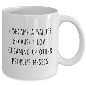 Bailiff mug, bailiff gifts, funny bailiff coffee cup gift idea