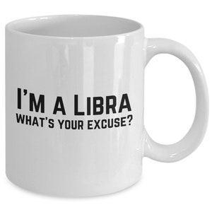 Libra mug, libra coffee or tea cup, funny libra star sign gift, horoscope gift for libra, sign of the zodiac gift mug