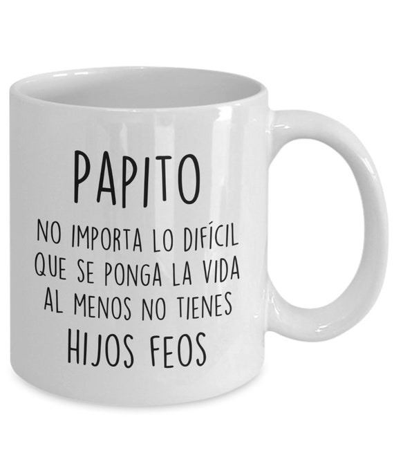 Papito coffee mug papito mug funny phrase in spanish gift Etsy