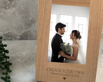 Oak Personalised Photo Frame - Create your own design - Wood Engraved Picture 6"X4" - Gift for memorable photographs - Wedding & Engagement