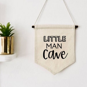 Wall Hanging Pennant, Little Man Cave, Canvas Flag Banner, Kids bedroom Decor, Children's Room, Affirmations, Boys, Decoration, Toddler Boy