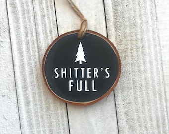 Shitter’s Full Ornament - Holzscheiben-Weihnachtsornament | Clark Griswold & Cousin Eddie Urlaub Dekor | Weihnachtsgeschenk