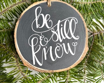 Be Still and Know Wood Ornament | Rustic Ornament | Bible Ornament