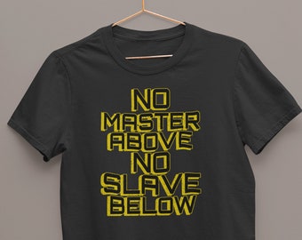No Master Above, No Slave Below Short-Sleeve Unisex T-Shirt