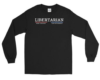 Libertarian More Freedom, Less Government Long Sleeve Shirt