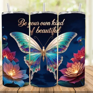 Be Your Own Kind of Beautiful Tumbler Wrap, Butterfly Motivational Quote 20oz Sublimation Design Positive Affirmation Digital Design Trendy