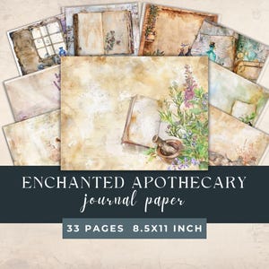 May include: A collection of vintage-style journal papers with an apothecary theme. The papers feature aged textures, botanical illustrations, and an open book with a mortar and pestle. The text reads "ENCHANTED APOTHECARY journal paper" and "33 PAGES 8.5X11 INCH".