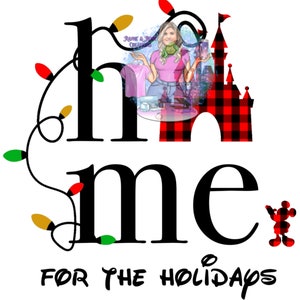 May include: Black and red plaid castle with a string of Christmas lights around the word "home" and a Mickey Mouse character. The text "For the Holidays" is written in a Disney font.
