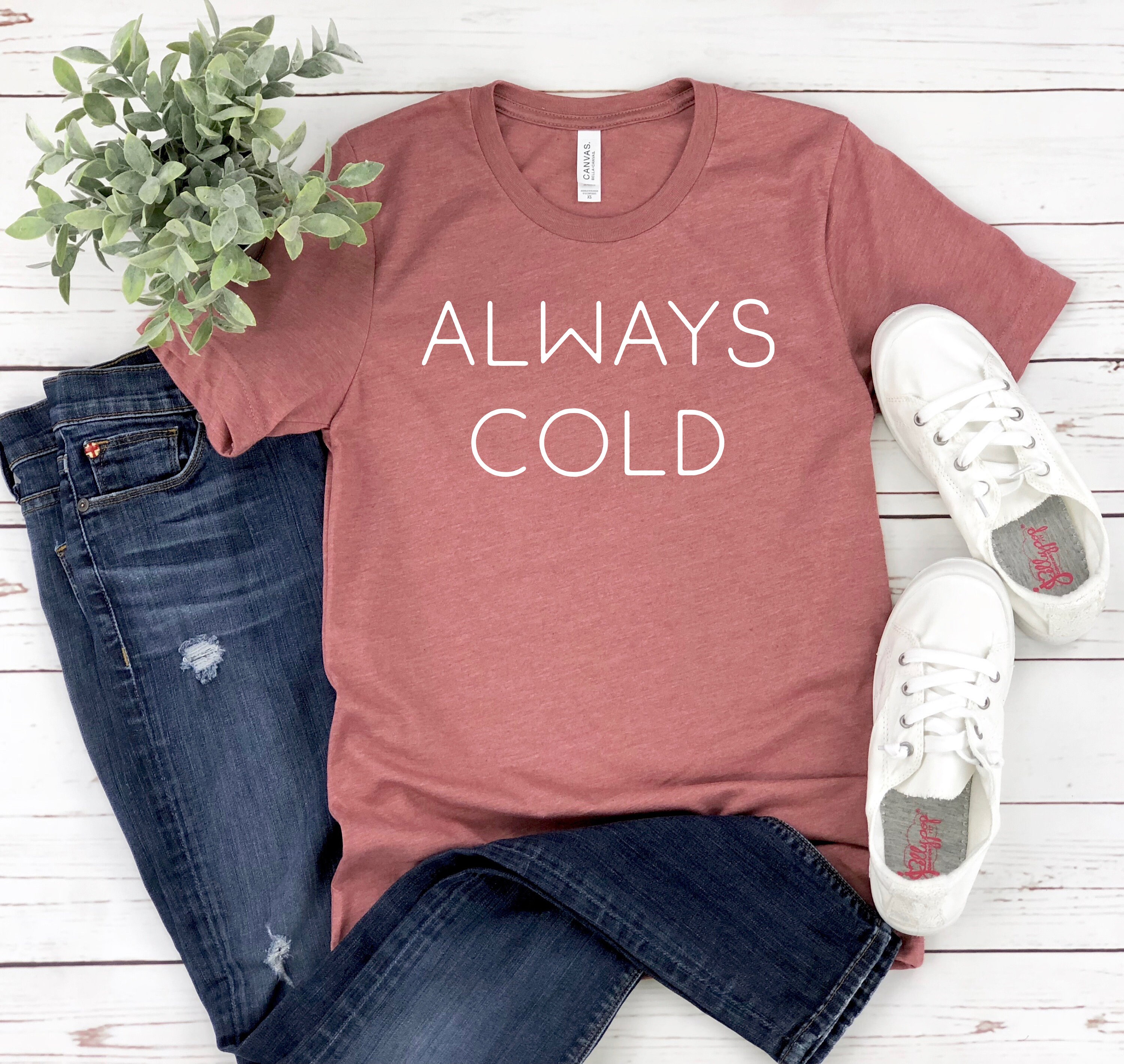 always cold t shirt