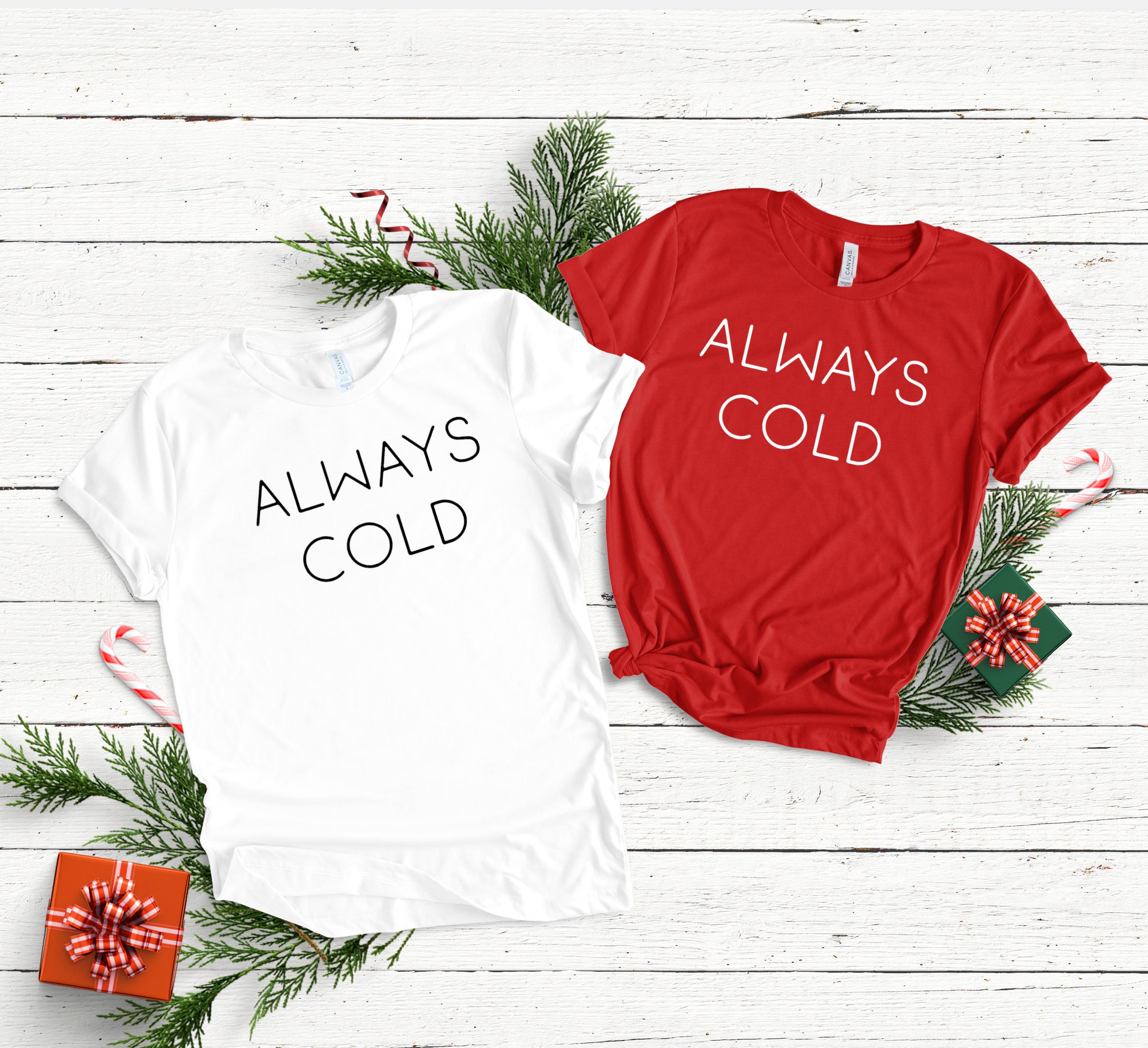 always cold t shirt