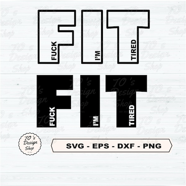 FIT - Fuck Im Tired , funny Gym / running svg / and Marathon, hilarious sport svg, png, esp, dxf