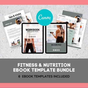 May include: A digital fitness and nutrition ebook template bundle. The image shows a tablet with a workbook template and a welcome pack template. Additional pages include tips and tricks and package information. The Canva logo is in the center. The text reads: Fitness & Nutrition Ebook Template Bundle, 6 Ebook Templates Included.