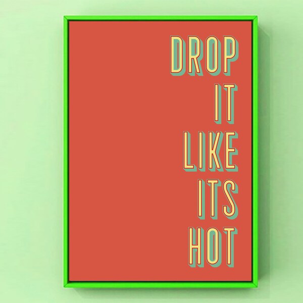Drop It Like Its Hot Wall Art - Etsy