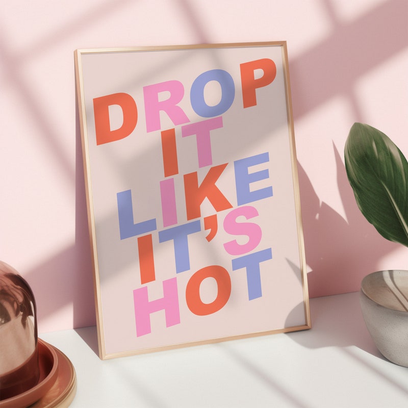 Drop It Like Its Hot Wall Art - Etsy