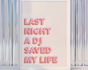 Last Night A Dj Saved My Life | Disco Print | Music Poster | Wall Art | Disco | Bold | Typographic | Lyrics Print | Quote Poster |Maximalist