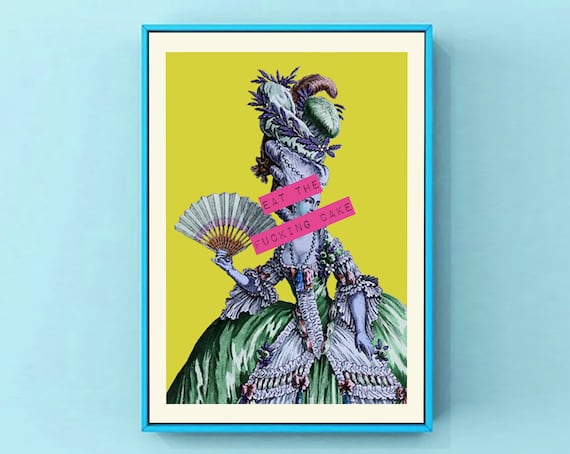Eat the Cake, Marie Antoinette, Funny, Humorous, Quirky Poster, Wall Art, Maximalist Decor, Eclectic, A5, A4, A3, A2, A1, A0