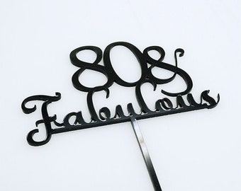 80 & Fabulous - Birthday acrylic cake topper