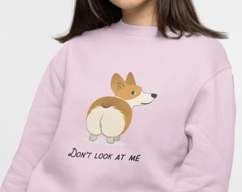 Sassy Corgi Sweatshirt: "Don't Look At Me" Unisex Crewneck