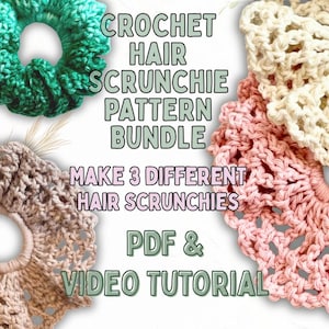 May include: A collection of handmade crochet hair scrunchies in various colors, including cream, green, and pink. The image also displays text that reads "CROCHET HAIR SCRUNCHIE PATTERN BUNDLE" and "MAKE 3 DIFFERENT HAIR SCRUNCHIES PDF & VIDEO TUTORIAL".