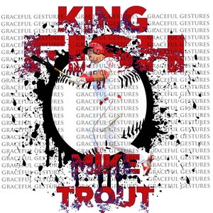 May include: Baseball-themed graphic featuring a baseball player swinging a bat, with the words "KING" and "MIKE TROUT" in red. The background includes the words "GRACEFUL GESTURES" in a repeating pattern, with black paint splatters.