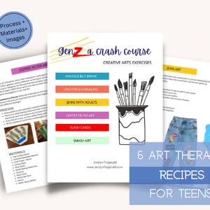 May include: A printable guide for teens featuring 6 art therapy exercises. The guide includes titles like "Anxious But Brave", "Creative Journaling", "Jeans With Adults", "Coffee Filter Art", "Flash Cards", and "Smash Art". The guide is illustrated with a black and white drawing of paintbrushes in a cup.
