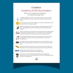 May include: A white paper titled "Creative Toolkit to STOP Rumination" with grounding techniques. The text includes tips like cold resets, sour interrupts, bilateral scribbles, and texture hunts. The background is a gradient of blue.