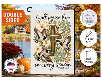 Christian Mallard Duck Garden Flag, Psalm 146:2 Scripture Flag, I Will Praise Him, Religious Garden Decor, Cross Duck Yard Flag