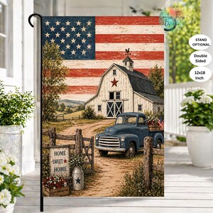 May include: A double-sided 12x18 inch garden flag featuring an American flag design with a rural barn scene. The flag depicts a blue pickup truck, a white barn, and the text "Home Sweet Home."