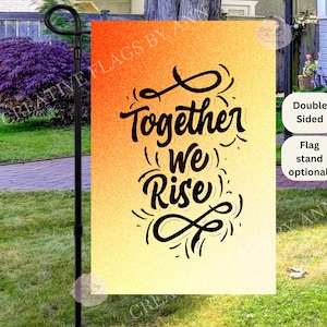 Together We Rise Flag, Kindness Yard Flag, Feminist Flag, Social Justice Flag,Progressive Liberal Flag, Subtle Anti-Trump Flag , Unity Flag