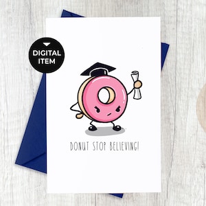 Cartes de graduation imprimables Téléchargement instantané, Cartes de graduation mignonnes et drôles, Jeu de mots Donut Stop Believe, Taille de carte 8.5x11 « , JPEG, PDF, PNG