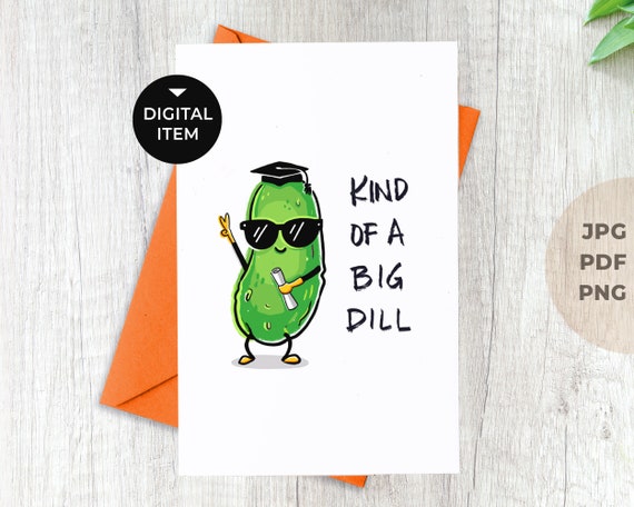 Printable Graduation Cards Instant Download, Funny Graduation Greeting  Cards, Kind of a Bill Dill Pun, 8.5x11 Card Size, JPEG, PDF, PNG
