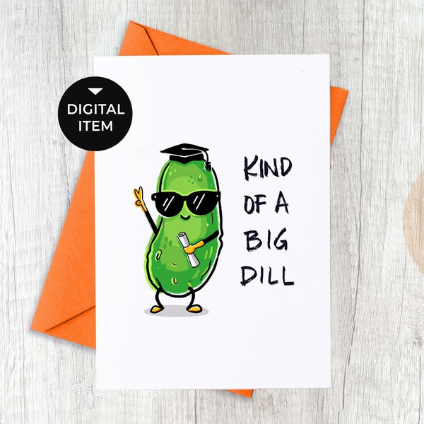 Printable Graduation Cards Instant Download, Funny Graduation Greeting Cards, Kind of a Bill Dill Pun, 5x7 Card Size, JPEG, PDF, PNG