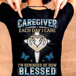 Caregiver Sweatshirt,Caregiver Shirt,Gift For Caregiver,Caregiver Hoodie-Caregiver Each Day I Care, I&#39;m Reminded Of How Blessed,I&#39;m To Care.
