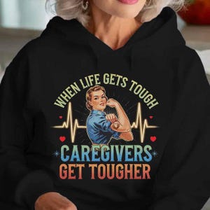 My husband Caregiver T shirts,Caregiver hoodie,Caregiver shirt,Gift for my lover Caregiver-When life Gets tough, Caregivers Get Tougher.