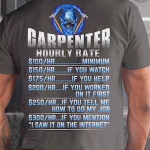 Carpenter Sweatshirts, Gift my family Carpenter, Carpenter hoodie, Carpenter Shirts, Carpenter tee- Carpenter Hourly Rate.